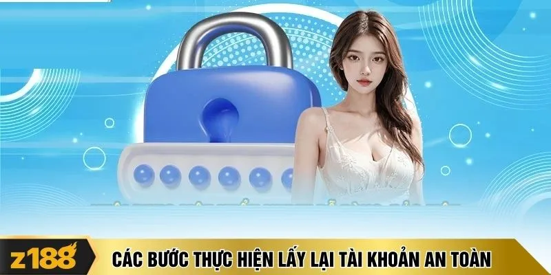 Các bước thực hiện lấy lại tài khoản an toàn
