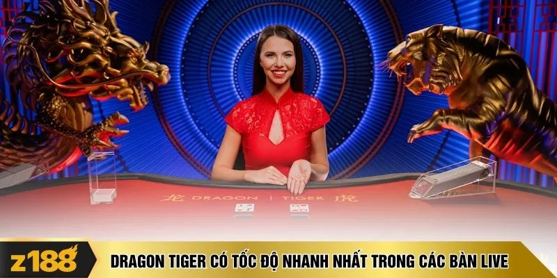 Dragon Tiger có tốc độ nhanh nhất trong các bàn live