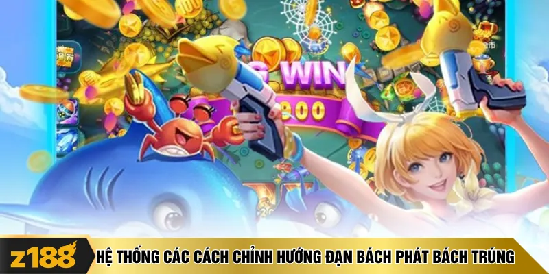 Hệ thống các cách chỉnh hướng đạn bách phát bách trúng